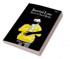 Inverted Lens: Stories of Social Reality