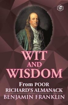 Wit and Wisdom from Poor Richard's Almanack