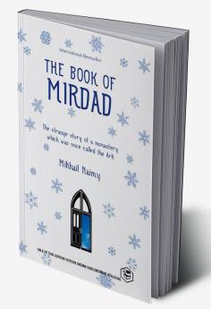 The Book of Mirdad The Strange Story of a Monastery Which Was Once Called the Ark