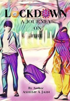 LOCKDOWN: A JOURNEY ON FIRE