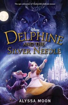 Disney : Delphine and the Silver Needle