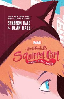 The Unbeatable Squirrel Girl : Squirrel Meets World