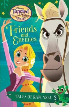 Tangled Series : Friends and Enemies : Tales of Rapunzel #3