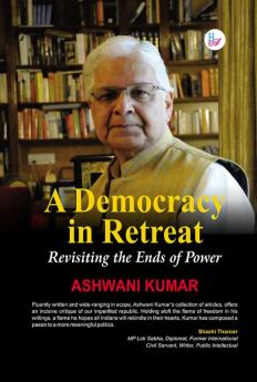 The Democracy in Retreat: Revisiting the Ends of Power