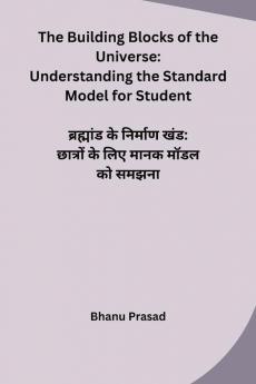 The Building Blocks of the Universe