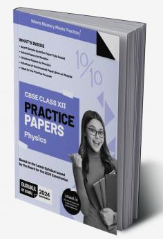 Gurukul Physics Practice Papers for CBSE Class 12 Board Exam 2024 : Fully Solved New SQP Pattern March 2023 Sample Papers Unsolved Papers Latest Board Syllabus