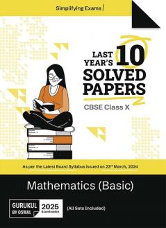 Gurukul By Oswal Last Years 10 Solved Papers For Cbse Class 10 Exam 2025 - Yearwise Board Solutions Of Mathematics(Basic), Latest Syllabus Pattern