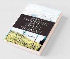History of Darjeeling And the Sikkim Himalaya
