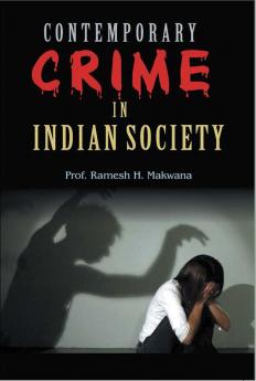 Contemporary Crime In Indian Society: Dilemma And Direction
