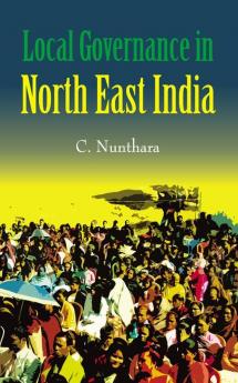 Local Governance in North East India