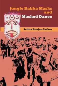 JUNGLE RABHA MASKS AND MASKED DANCE