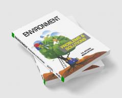 ENVIRONMENT : PROBLEMS AND SOLUTIONS