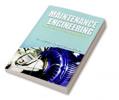 MAINTENANCE ENGINEERING PRINCIPLES PRACTICES & MANAGEMENT