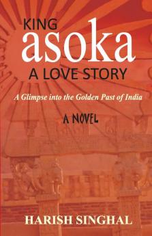 King Asoka: A Love Story