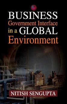 Business Government Interface in a Global Environment