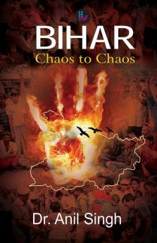 Bihar: Chaos to Chaos