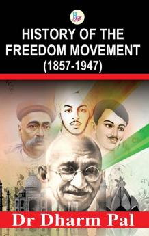 History of the Freedom Movement (1857-1947)