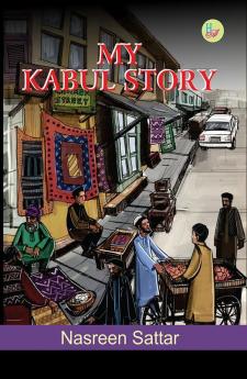 My Kabul Story