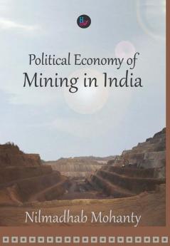 Political Economy of Mining in India