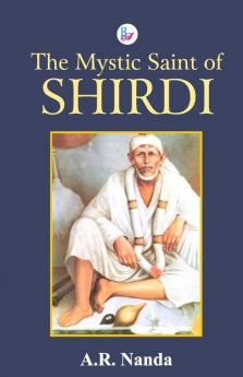 The Mystic Saint of Shirdi