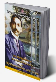 An Autobiography Or My Experiments With Truth (Mahatma Gandhi)