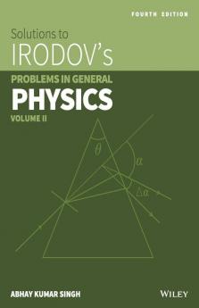 Wiley's Solutions to Irodov's Problems in General Physics Vol II 4ed