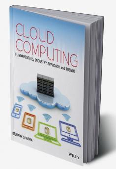 Cloud Computing: Fundamentals Industry Approach and Trends