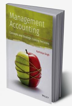 Management Accounting: Concepts and Strategic Costing Decision
