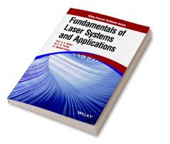 Fundamentals of Laser Systems and Applications