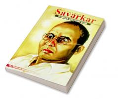 Veer Vinayak Damodar Savarkar : An Immortal Revolutionary of India