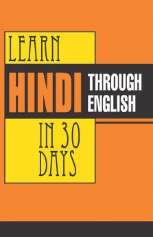 Learn Hindi in 30 Days Through English (30 दिन में अंग्रेजी से हिंदी सीखें)