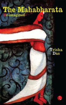 The Mahabharata Re-Imagined