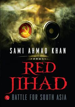 Red Jihad: Battle For South Asia