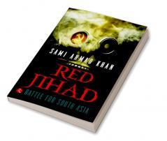 Red Jihad: Battle For South Asia