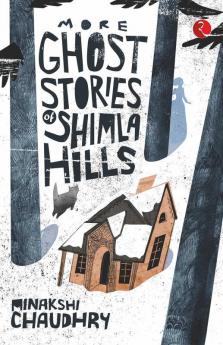More Ghost Stories Of Shimla Hills