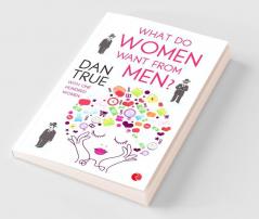 What Do Women Want From Men - 1st