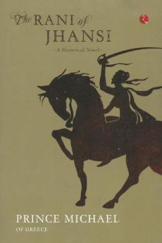 THE RANI OF JHANSI : A HISTORICAL NOVEL - PB