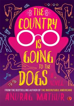 The Country is Going to the Dogs: A Novel