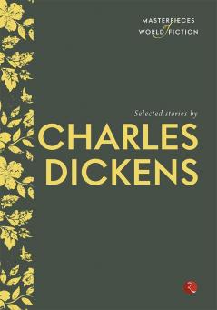 Selected Stories By Charles Dickens (Masterpieces Of World Fiction)