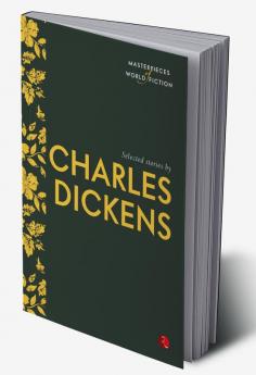 Selected Stories By Charles Dickens (Masterpieces Of World Fiction)