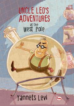 UNCLE LEO’S ADVENTURES AT THE WEST POLE