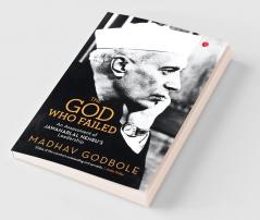 The God Who Failed: An Assessment of Jawaharlal Nehru's Leadership
