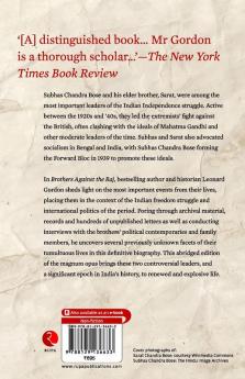 Brothers Against The Raj: A Biography Of Indian Nationalists Sarat And Subhas Chandra Bose