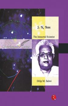 S.N. Bose: The Immortal Scientist