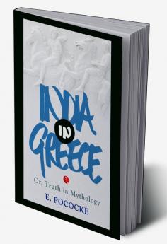 India In Greece Or Truth In Mythology