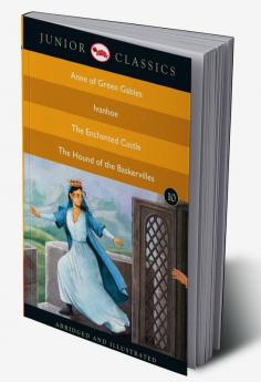 Junior Classic - Book 10 (Anne of Green Gables Ivanhoe The Enchanted Castle The Hound of the Baskervilles) (Junior Classics)