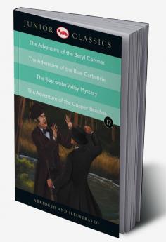 Junior Classic - Book 17 (The Adventure of the Beryl Coronet The Adventure of the Blue Carbuncle The Boscombe Valley Mystery The Adventure of the Copper Beeches)