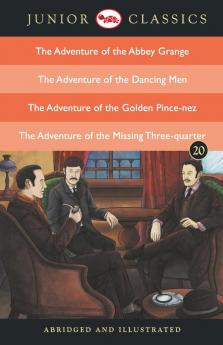 Junior Classic - Book 20 (The Adventure of the Abbey Grange The Adventure of the Dancing Men The Adventure of the Golden Pince-Nez The Adventure of the Missing Three-Quarter)