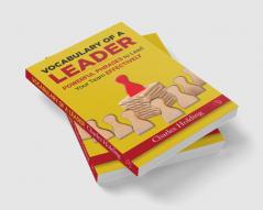 VOCABULARY OF A LEADERPowerful Phrases to Lead Your TeamEffectively