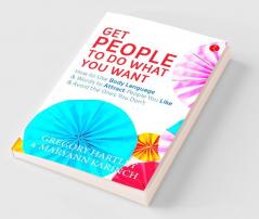 Get People To Do What You Want